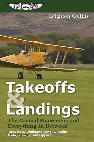 takeoffs and landings the crucial maneuvers and everything in between 1st edition leighton collins ,tom