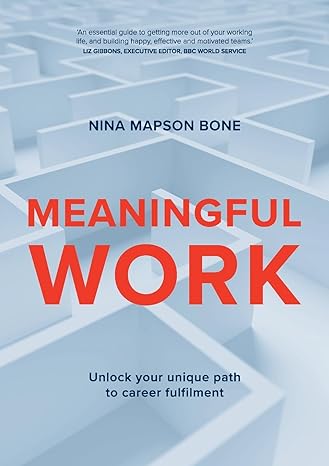 meaningful work unlock your unique path to career fulfilment 1st edition nina mapson bone 1923007173,