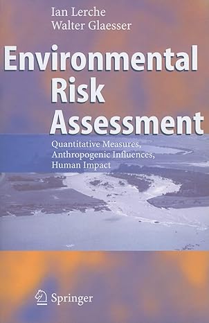 environmental risk assessment quantitative measures anthropogenic influences human impact 1st edition ian