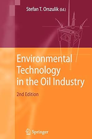 environmental technology in the oil industry 2nd edition stefan t orszulik 9048173760, 978-9048173761