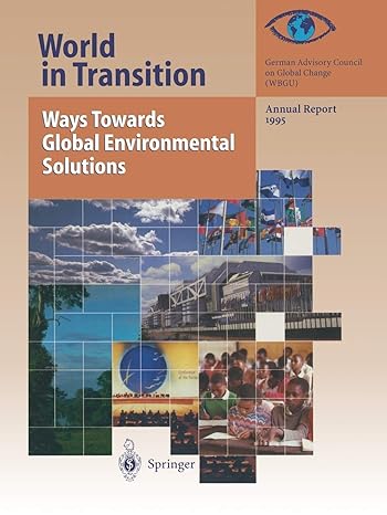 world in transition ways towards global environmental solutions annual report 1995 1st edition german