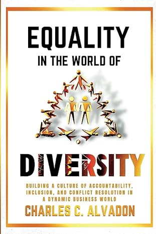 equality in the word of diversity building a culture of accountability inclusion and conflict resolution in a