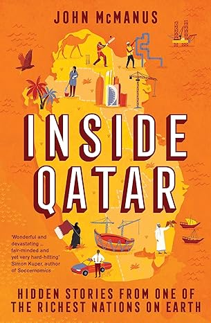 inside qatar hidden stories from one of the richest nations on earth 1st edition john mcmanus 1785788213,