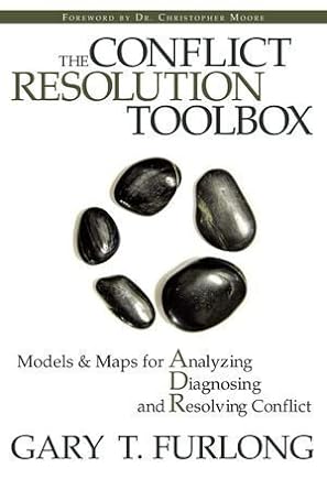 the conflict resolution toolbox models and maps for analyzing diagnosing and resolving conflict 57459 edition