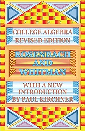 college algebra 1st edition joseph b rosenbach ,edwin a whitman ,sam sloan ,paul kirchner 487187723x,