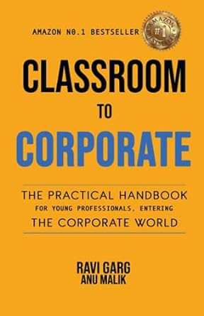 classroom corporate the practical handbook for young professionals entering the corporate world 1st edition