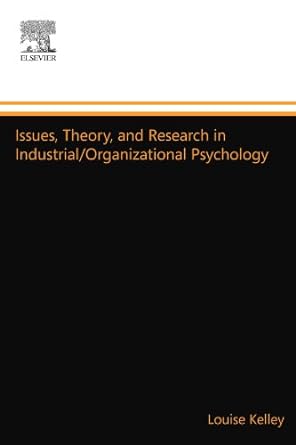 issues theory and research in industrial/organizational psychology 1st edition louise kelley 0444548742,
