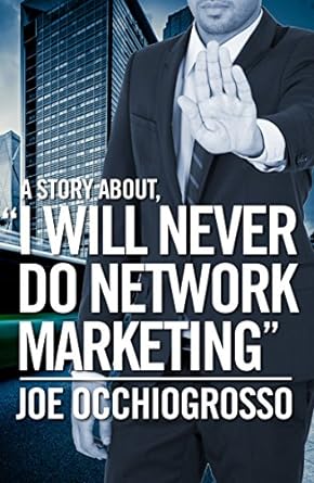 a story about i will never do network marketing 1st edition joe occhiogrosso ,melody marler 0996365206,