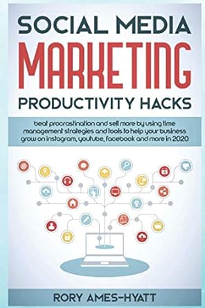 social media marketing productivity hacks 1st edition rory ames hyatt 1704526477, 978-1704526478