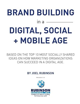 brand building in a digital social and mobile age based on the top 10 most socially shared ideas on how