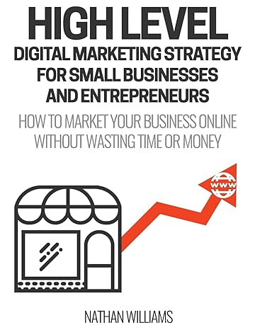 high level digital marketing strategy for small business owners and entrepreneurs how to market your business