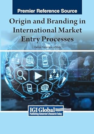 origin and branding in international market entry processes 1st edition carlos silva 1668466147,