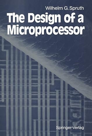 the design of a microprocessor 1st edition wilhelm g spruth 3642749186, 978-3642749186