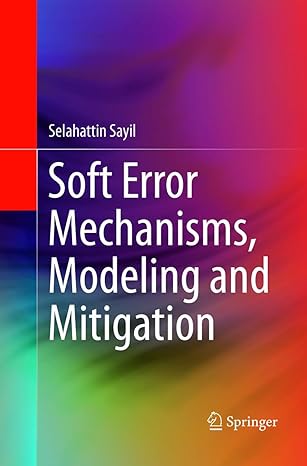 soft error mechanisms modeling and mitigation 1st edition selahattin sayil 3319808486, 978-3319808482