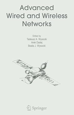 advanced wired and wireless networks 1st edition tadeusz a wysocki ,arek dadej ,beata j wysocki 1475788053,