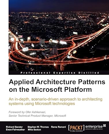 applied architecture patterns on the microsoft platform 1st edition richard seroter ,ewan fairweather