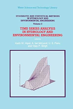 stochastic and statistical methods in hydrology and environmental engineering volume 3 time series analysis