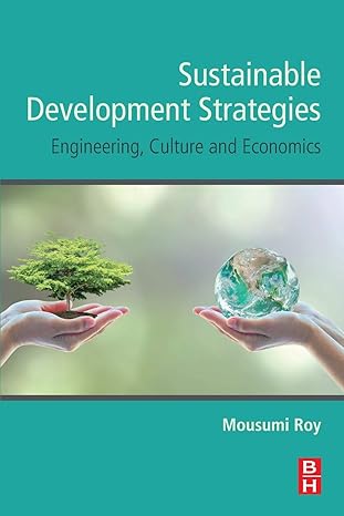 sustainable development strategies engineering culture and economics 1st edition mousumi roy 0128189207,