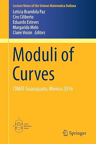 moduli of curves cimat guanajuato mexico 2016 1st edition leticia brambila paz ,ciro ciliberto ,eduardo