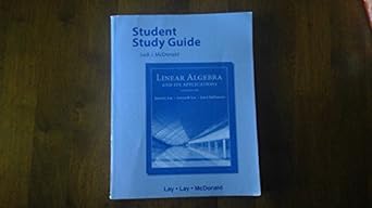 student study guide for linear algebra and its applications 5th edition david lay ,steven lay ,judi mcdonald