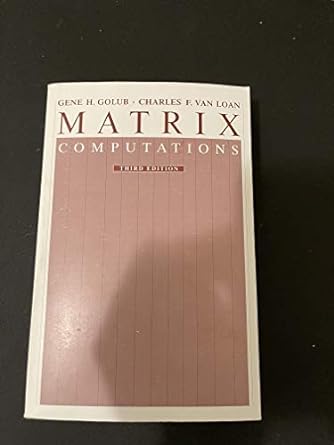 matrix computations 3rd edition gene h golub ,charles f van loan 0801854148, 978-0801854149