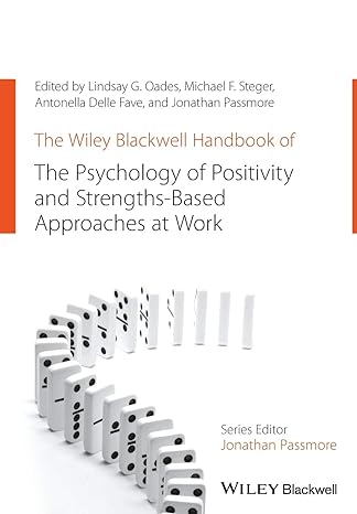 the wiley blackwell handbook of the psychology of positivity and strengths based approaches at work 1st