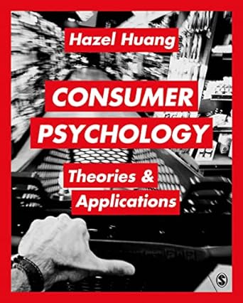 consumer psychology theories and applications 1st edition hazel huang 1473906989, 978-1473906983