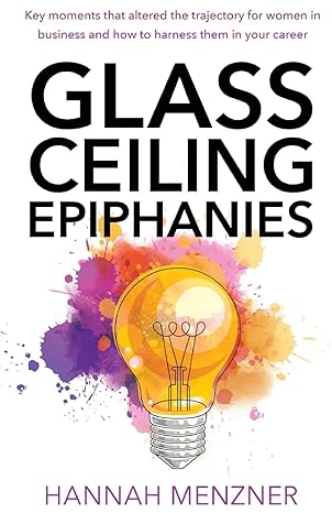glass ceiling epiphanies 1st edition hannah menzner 979-8885045575