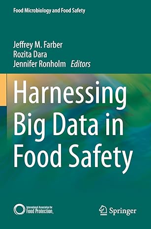 harnessing big data in food safety 1st edition jeffrey farber ,rozita dara ,jennifer ronholm 3031071816,