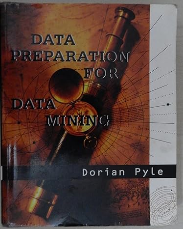 data preparation for data mining 1st edition dorian pyle 1558605290, 978-1558605299