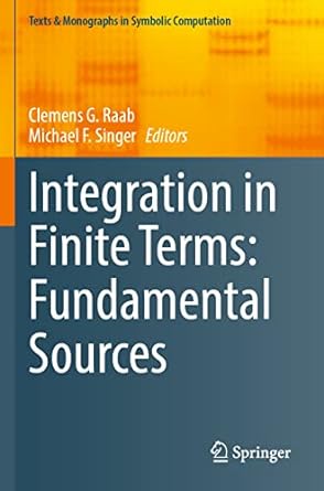 integration in finite terms fundamental sources 1st edition clemens g raab ,michael f singer 3030987698,