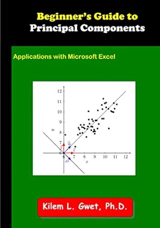 beginners guide to principal components applications with microsoft excel 1st edition dr kilem li gwet