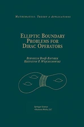 elliptic boundary problems for dirac operators 1st edition bernhelm boo bavnbek ,krzysztof p wojciechhowski