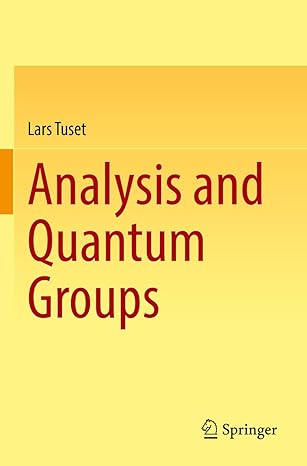 analysis and quantum groups 1st edition lars tuset 3031072480, 978-3031072482