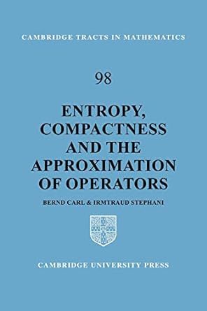 entropy compactness and the approximation of operators 1st edition bernd carl ,irmtraud stephani 0521090946,