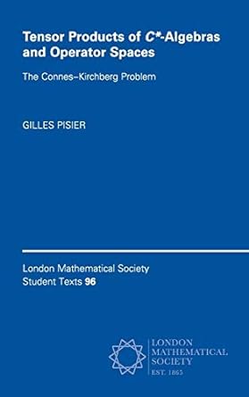tensor products of c algebras and operator spaces the connes kirchberg problem 1st edition gilles pisier