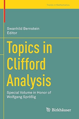 topics in clifford analysis special volume in honor of wolfgang spr ig 1st edition swanhild bernstein