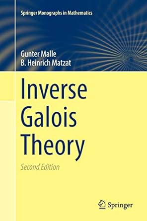inverse galois theory 2nd edition gunter malle ,b heinrich matzat 3662585553, 978-3662585559