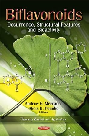 biflavonoids occurrence structural features and bioactivity 1st edition andrew g mercader ,alicia b pomilio