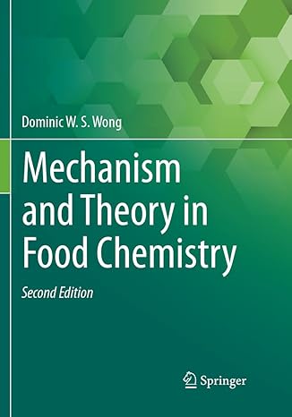 mechanism and theory in food chemistry 2nd edition dominic w s wong 3319844865, 978-3319844862