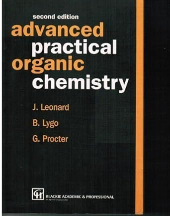 advanced practical organic chemistry 2nd edition j leonard, b lygo, g procter 0751402001, 978-0751402001