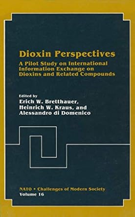dioxin perspectives a pilot study on international information exchange on dioxins and related compounds