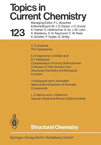 topics in current chemistry 123 structural chemistry 1st edition l d barron ,c d gutsche ,y kobayashi ,i
