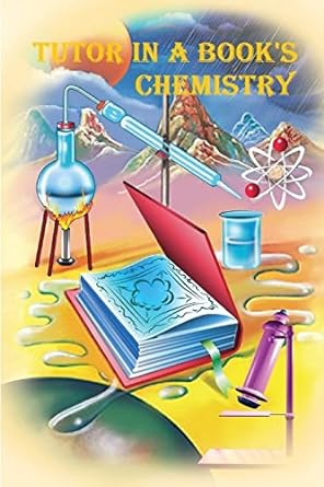 tutor in a books chemistry 1st edition student books 1643540319, 978-1643540313