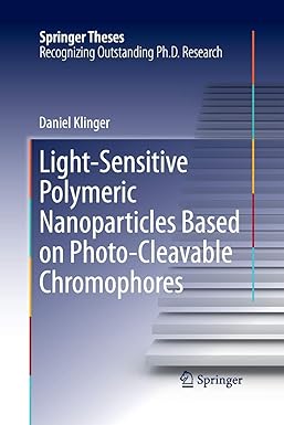 light sensitive polymeric nanoparticles based on photo cleavable chromophores 1st edition daniel klinger