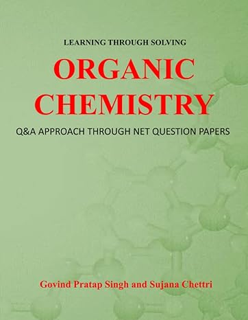 learning through solving organic chemistry qanda approach through net question papers 1st edition dr govind