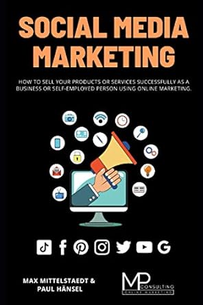 social media marketing how to sell your products or services successfully as a business or self employed