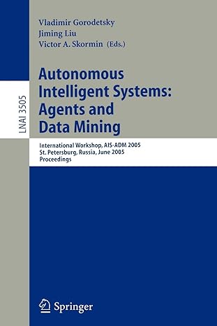 autonomous intelligent systems agents and data mining international workshop ais adm 2005 st petersburg