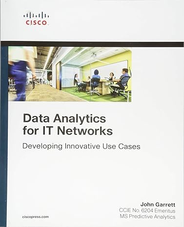 data analytics for it networks developing innovative use cases 1st edition john garrett 1587145138,