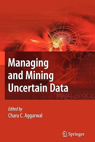 managing and mining uncertain data 1st edition charu c. aggarwal 1441935177, 978-1441935175